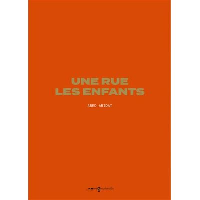 Une rue Les enfants - Abed Abidat - Images Plurielles - relié - Beau livre - Publicité Une rue Les enfants - Abed Abidat - Images Plurielles - relié - Beau livre - Publicité
