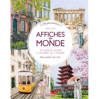 Affiches du monde 25 villes du monde à colorier ou à peindre - Marta Pujol - Marie Claire - relié - Livre-jeu - Publicité Affiches du monde 25 villes du monde à colorier ou à peindre - Marta Pujol - Marie Claire - relié - Livre-jeu - Publicité