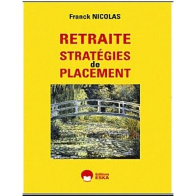 Retraite strategies de placement - EDITIONS ESKA - Eska - broché - Etude - Publicité Retraite strategies de placement - EDITIONS ESKA - Eska - broché - Etude - Publicité