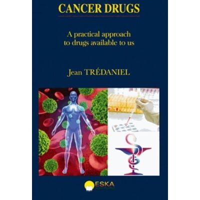 Cancer drugs a pratical approach to drugs available to us - EDITIONS ESKA - Eska - broché - Scolaire / Universitaire - Publicité Cancer drugs a pratical approach to drugs available to us - EDITIONS ESKA - Eska - broché - Scolaire / Universitaire - Publicité