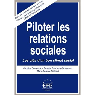 Piloter les relations sociales Les clés d'un bon climat social - Pascale Porcher-Stouvenel - Efe - broché - Etude - Publicité Piloter les relations sociales Les clés d'un bon climat social - Pascale Porcher-Stouvenel - Efe - broché - Etude - Publicité