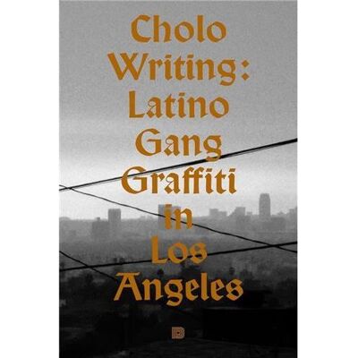 Cholo Writing Latino Gang Graffiti In Los Angeles /anglais - Collectif - Dokument Press - relié - Beau livre - Publicité Cholo Writing Latino Gang Graffiti In Los Angeles /anglais - Collectif - Dokument Press - relié - Beau livre - Publicité