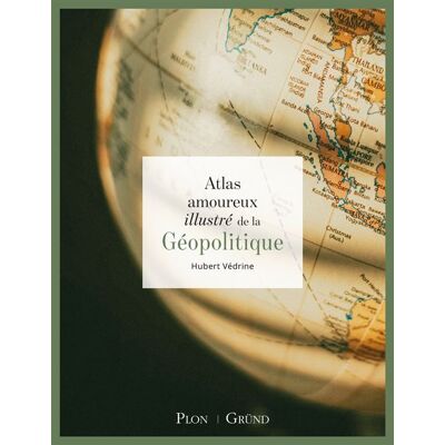 Grund Atlas amoureux illustré de la géopolitique - Publicité Grund Atlas amoureux illustré de la géopolitique - Publicité