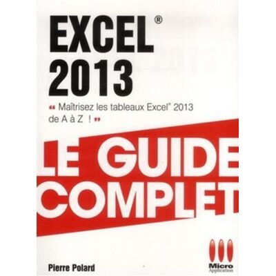 Guide complet excel 2013 - MA éditions - Micro Application - broché - Guide - Publicité Guide complet excel 2013 - MA éditions - Micro Application - broché - Guide - Publicité