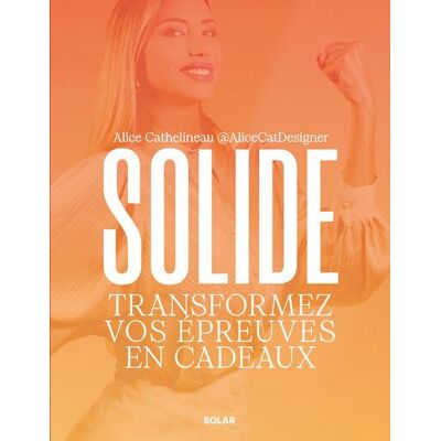 Solide - Alice Cathelineau - Solar - broché - Guide - Publicité Solide - Alice Cathelineau - Solar - broché - Guide - Publicité