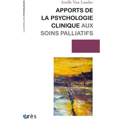 Eres Apports de la psychologie clinique aux soins palliatifs - Publicité Eres Apports de la psychologie clinique aux soins palliatifs - Publicité