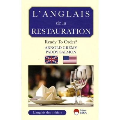 L'anglais de la restauration Ready to order - EDITIONS ESKA - Eska - broché - Méthode de langue - Publicité L'anglais de la restauration Ready to order - EDITIONS ESKA - Eska - broché - Méthode de langue - Publicité