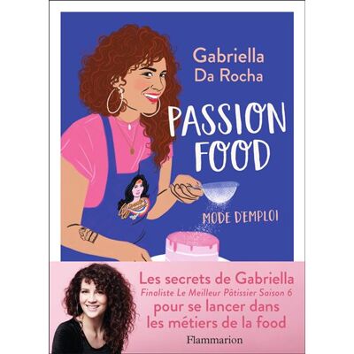Passion food Mode d'emploi - Gabriella Da Rocha - Flammarion - broché - Guide - Publicité Passion food Mode d'emploi - Gabriella Da Rocha - Flammarion - broché - Guide - Publicité