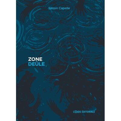 Zone Deûle - Simon Capelle - L'onde Theatrale - broché - Théâtre - Publicité Zone Deûle - Simon Capelle - L'onde Theatrale - broché - Théâtre - Publicité