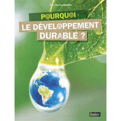 Pourquoi le développement durable? - Sylvain Allemand - Belin - broché - Etude - Publicité Pourquoi le développement durable? - Sylvain Allemand - Belin - broché - Etude - Publicité