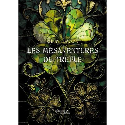 Les mésaventures du trèfle - Sheryl Lawson - Baudelaire - broché - Roman - Publicité Les mésaventures du trèfle - Sheryl Lawson - Baudelaire - broché - Roman - Publicité