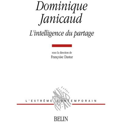 Dominique Janicaud, L'intelligence du partage - Michel Deguy - Belin - broché - Biographie - Publicité Dominique Janicaud, L'intelligence du partage - Michel Deguy - Belin - broché - Biographie - Publicité