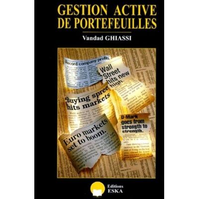 Gestion active de portefeuilles - Vandad Ghiassi - Eska - broché - Livre - Publicité Gestion active de portefeuilles - Vandad Ghiassi - Eska - broché - Livre - Publicité