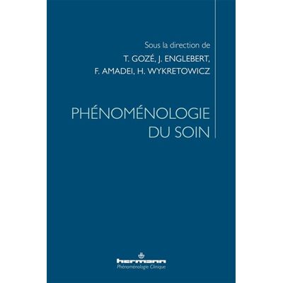 Phénoménologie du soin - Tudi Gozé - Hermann - broché - Essai - Publicité Phénoménologie du soin - Tudi Gozé - Hermann - broché - Essai - Publicité