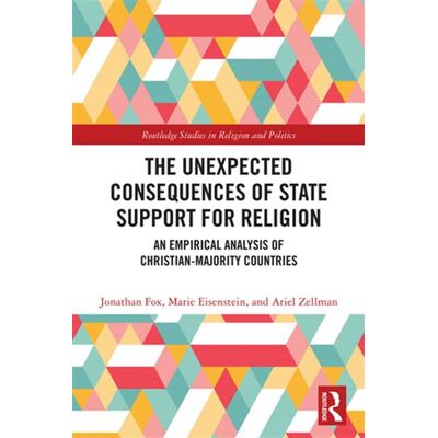 The Unexpected Consequences of State Support for Religion An Empirical Analysis of Christian-Majority Countries - Jonathan Fox - Routledge - ebook (ePub) - Livre - Publicité The Unexpected Consequences of State Support for Religion An Empirical Analysis of Christian-Majority Countries - Jonathan Fox - Routledge - ebook (ePub) - Livre - Publicité