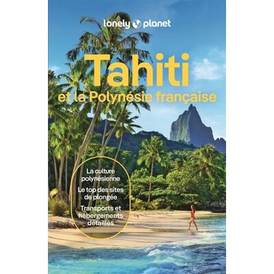 Tahiti et la Polynésie française 10ed - Lonely Planet - Lonely Planet - broché - Guide - Publicité Tahiti et la Polynésie française 10ed - Lonely Planet - Lonely Planet - broché - Guide - Publicité
