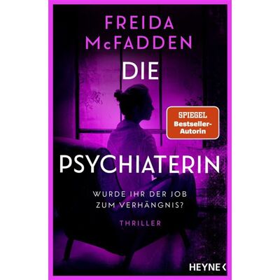 Die Psychiaterin – Wurde ihr der Job zum Verhängnis? Thriller - Von der Autorin des Weltbestsellers »Wenn sie wüsste«. - Freida McFadden - Heyne Verlag - ebook (ePub) - Livre - Publicité Die Psychiaterin – Wurde ihr der Job zum Verhängnis? Thriller - Von der Autorin des Weltbestsellers »Wenn sie wüsste«. - Freida McFadden - Heyne Verlag - ebook (ePub) - Livre - Publicité