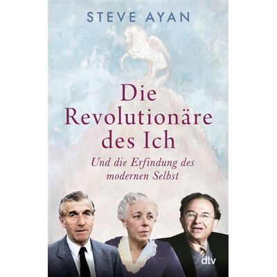 Die Revolutionäre des Ich Und die Erfindung des modernen Selbst - Steve Ayan - DTV - ebook (ePub) - Livre - Publicité Die Revolutionäre des Ich Und die Erfindung des modernen Selbst - Steve Ayan - DTV - ebook (ePub) - Livre - Publicité