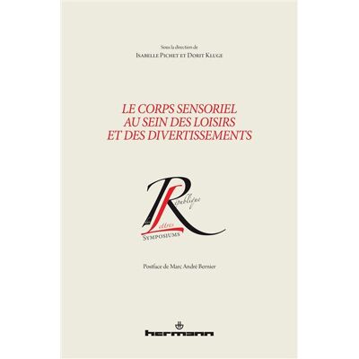 Le corps sensoriel au sein des loisirs et des divertissements - Isabelle Pichet - Hermann - broché - Essai - Publicité Le corps sensoriel au sein des loisirs et des divertissements - Isabelle Pichet - Hermann - broché - Essai - Publicité