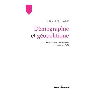 Démographie et géopolitique Étude critique des travaux d'Emmanuel Todd - Réda Benkirane - Hermann - broché - Essai - Publicité Démographie et géopolitique Étude critique des travaux d'Emmanuel Todd - Réda Benkirane - Hermann - broché - Essai - Publicité