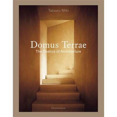 Domus Terrae The Poetics of Architecture - Tatsuro Miki - Flammarion - relié - Beau livre - Publicité Domus Terrae The Poetics of Architecture - Tatsuro Miki - Flammarion - relié - Beau livre - Publicité