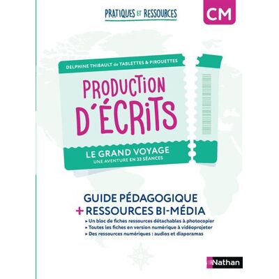 Pratiques et ressources - Production d'écrits CM - Le grand voyage - Delphine Thibault - Nathan - broché - Scolaire / Universitaire - Publicité Pratiques et ressources - Production d'écrits CM - Le grand voyage - Delphine Thibault - Nathan - broché - Scolaire / Universitaire - Publicité