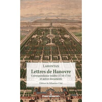 Lettres de Hanovre Correspondance inédite (1710-1716) et autres documents - Lahontan - Hermann - broché - Roman - Publicité Lettres de Hanovre Correspondance inédite (1710-1716) et autres documents - Lahontan - Hermann - broché - Roman - Publicité