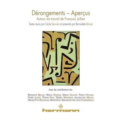 Dérangements-aperçus Autour du travail de François Jullien - Cécile Serrurier - Hermann - broché - Livre - Publicité Dérangements-aperçus Autour du travail de François Jullien - Cécile Serrurier - Hermann - broché - Livre - Publicité