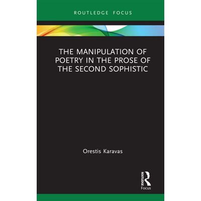 The Manipulation of Poetry in the Prose of the Second Sophistic - Orestis Karavas - Routledge - ebook (ePub) - Livre - Publicité The Manipulation of Poetry in the Prose of the Second Sophistic - Orestis Karavas - Routledge - ebook (ePub) - Livre - Publicité
