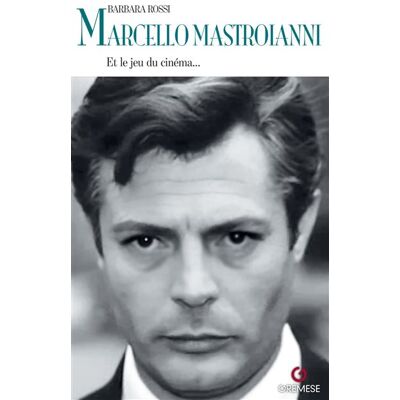 Marcello Mastroianni L'aimable star - Barbara Rossi - Gremese - broché - Biographie - Publicité Marcello Mastroianni L'aimable star - Barbara Rossi - Gremese - broché - Biographie - Publicité