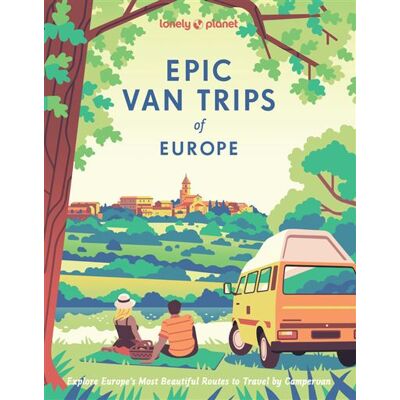 Epic Van Trips of Europe 1ed -anglais- - Lonely planet eng - Lonely Planet - broché - Guide - Publicité Epic Van Trips of Europe 1ed -anglais- - Lonely planet eng - Lonely Planet - broché - Guide - Publicité