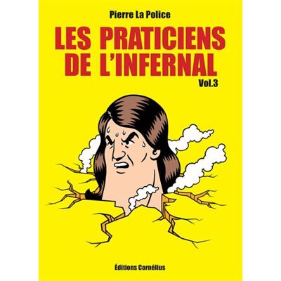 Les praticiens de l'infernal Volume 3 - Pierre La Police - Cornelius Eds - cartonné - Bande dessinée - Publicité Les praticiens de l'infernal Volume 3 - Pierre La Police - Cornelius Eds - cartonné - Bande dessinée - Publicité