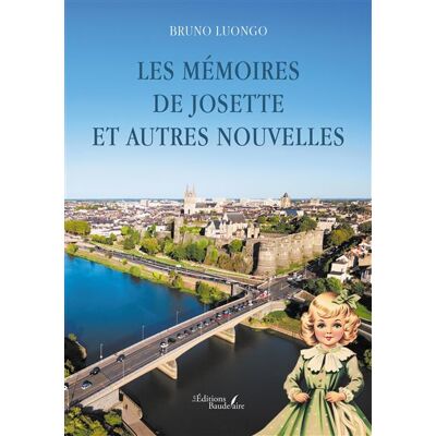 Les mémoires de Josette et autres nouvelles - Bruno Luongo - Baudelaire - broché - Nouvelles - Publicité Les mémoires de Josette et autres nouvelles - Bruno Luongo - Baudelaire - broché - Nouvelles - Publicité