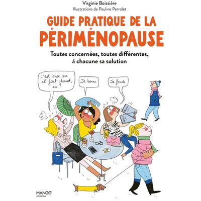 Guide pratique de la périménopause : toutes concernées, toutes différentes, à chacune sa solution - Virginie Boissière - Mango - broché - Guide - Publicité Guide pratique de la périménopause : toutes concernées, toutes différentes, à chacune sa solution - Virginie Boissière - Mango - broché - Guide - Publicité