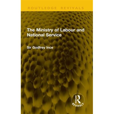 The Ministry of Labour and National Service - Godfrey Ince - Routledge - ebook (ePub) - Livre - Publicité The Ministry of Labour and National Service - Godfrey Ince - Routledge - ebook (ePub) - Livre - Publicité