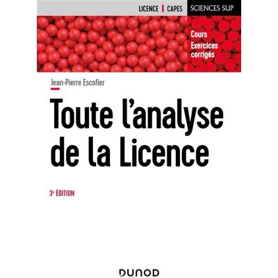 Toute l'analyse de la Licence Cours et exercices corrigés - 3ème édition - Jean-Pierre Escofier - Dunod - broché - Scolaire / Universitaire - Publicité Toute l'analyse de la Licence Cours et exercices corrigés - 3ème édition - Jean-Pierre Escofier - Dunod - broché - Scolaire / Universitaire - Publicité