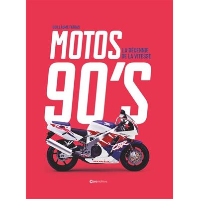 Motos 90's - L'âge d'or de la vitesse - Guillaume Fatras - Casa - relié - Beau livre - Publicité Motos 90's - L'âge d'or de la vitesse - Guillaume Fatras - Casa - relié - Beau livre - Publicité