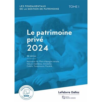 Patrimoine privé 2024 - Rédaction Francis Lefebvre - Lefebvre Francis - broché - Etude - Publicité Patrimoine privé 2024 - Rédaction Francis Lefebvre - Lefebvre Francis - broché - Etude - Publicité
