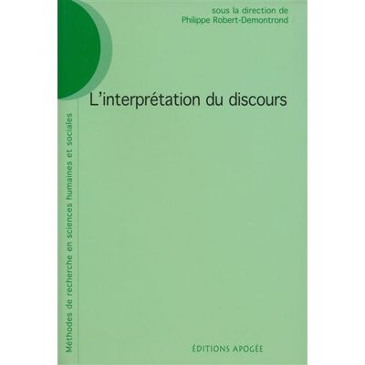 L'interpretation du discours Methodes de recherche en sciences humaines et sociales - Philippe Robert-Demontrond - Apogee - broché - Etude - Publicité L'interpretation du discours Methodes de recherche en sciences humaines et sociales - Philippe Robert-Demontrond - Apogee - broché - Etude - Publicité