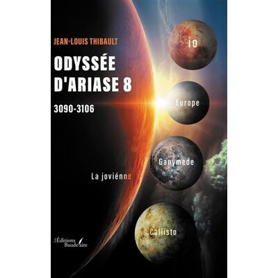 Odyssée d'Ariase 8 3090-3106 - Jean-Louis Thibault - Baudelaire - broché - Roman - Publicité Odyssée d'Ariase 8 3090-3106 - Jean-Louis Thibault - Baudelaire - broché - Roman - Publicité