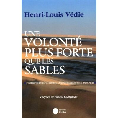 Une volonte plus forte que les sables - Henri-Louis Védie - Eska - broché - Essai - Publicité Une volonte plus forte que les sables - Henri-Louis Védie - Eska - broché - Essai - Publicité