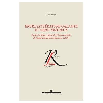 Entre littérature galante et objets précieux Étude et édition critique des Divers portraits de Mademoiselle de Montpensier (1659) - Sara Harvey - Hermann - broché - Etude - Publicité Entre littérature galante et objets précieux Étude et édition critique des Divers portraits de Mademoiselle de Montpensier (1659) - Sara Harvey - Hermann - broché - Etude - Publicité