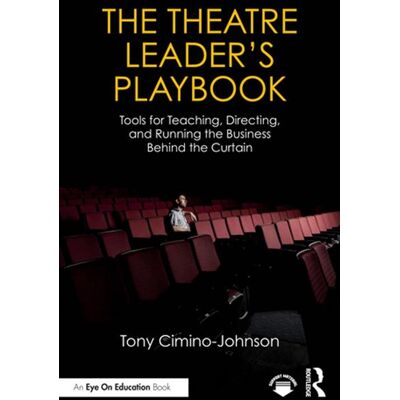 The Theatre Leader’s Playbook Tools for Teaching, Directing, and Running the Business Behind the Curtain - Tony Cimino-Johnson - Routledge - ebook (ePub) - Livre - Publicité The Theatre Leader’s Playbook Tools for Teaching, Directing, and Running the Business Behind the Curtain - Tony Cimino-Johnson - Routledge - ebook (ePub) - Livre - Publicité