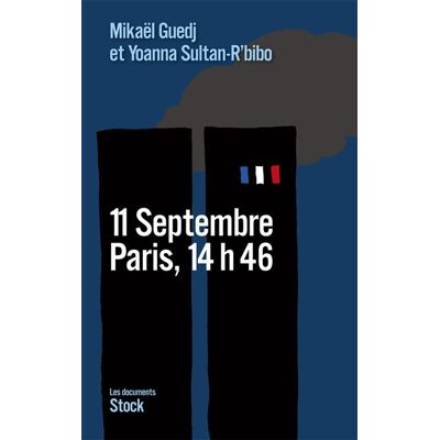 11 Septembre, Paris, 14h46 - Yoanna Sultan-R'bibo - Stock - broché - Essai - Publicité 11 Septembre, Paris, 14h46 - Yoanna Sultan-R'bibo - Stock - broché - Essai - Publicité