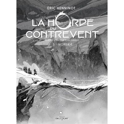 La Horde du contrevent T05 - Édition NB - Norska - Eric Henninot - Delcourt - relié - Bande dessinée - Publicité La Horde du contrevent T05 - Édition NB - Norska - Eric Henninot - Delcourt - relié - Bande dessinée - Publicité