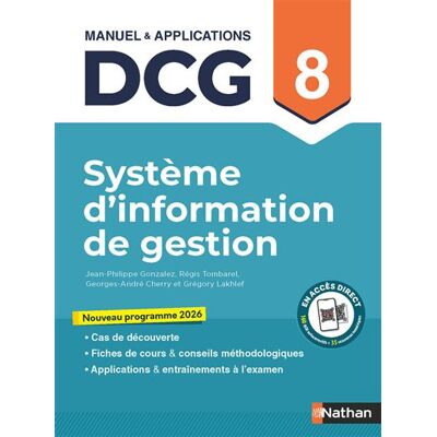 Système d'information de gestion - DCG - Epreuve 8 - Manuel et applications - Georges-André Cherry - Nathan - broché - Scolaire / Universitaire - Publicité Système d'information de gestion - DCG - Epreuve 8 - Manuel et applications - Georges-André Cherry - Nathan - broché - Scolaire / Universitaire - Publicité