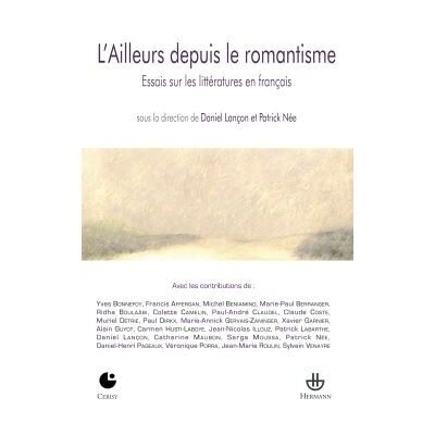 L'Ailleurs depuis le romantisme Essais sur les littératures en français - Daniel Lancon - Hermann - broché - Essai - Publicité L'Ailleurs depuis le romantisme Essais sur les littératures en français - Daniel Lancon - Hermann - broché - Essai - Publicité