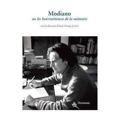 Modiano ou les Intermittences de la mémoire - Anne-Yvonne Julien - Hermann - broché - Essai - Publicité Modiano ou les Intermittences de la mémoire - Anne-Yvonne Julien - Hermann - broché - Essai - Publicité