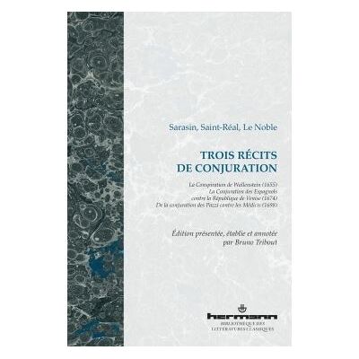 Trois récits de conjuration Conspiration Wallenstein (1655) La Conjuration des Espagnols contre la République de Venise (1674) - Jean-François Sarasin - Hermann - broché - Récit - Publicité Trois récits de conjuration Conspiration Wallenstein (1655) La Conjuration des Espagnols contre la République de Venise (1674) - Jean-François Sarasin - Hermann - broché - Récit - Publicité