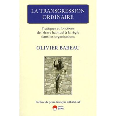 La transgression ordinaire - Olivier Babeau - Eska - broché - Etude - Publicité La transgression ordinaire - Olivier Babeau - Eska - broché - Etude - Publicité